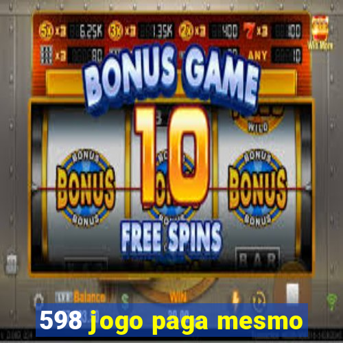 598 jogo paga mesmo